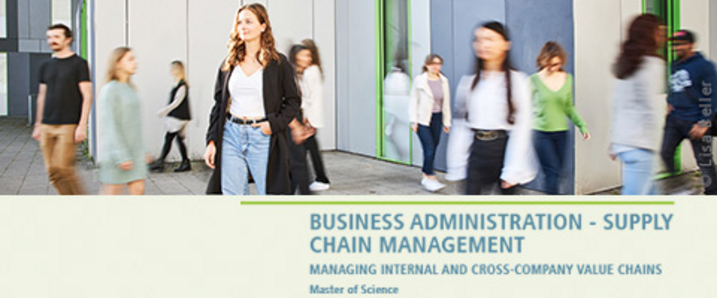 A group of 12 students criss-cross a square in front of a modern building. Text: Business Administration - Supply Chain Management, Managing internal and cross-company Value Chains - Master of Science